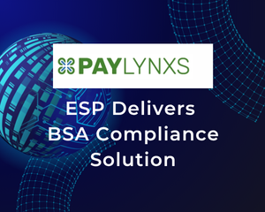 ESP Delivers BSA Compliance Solution